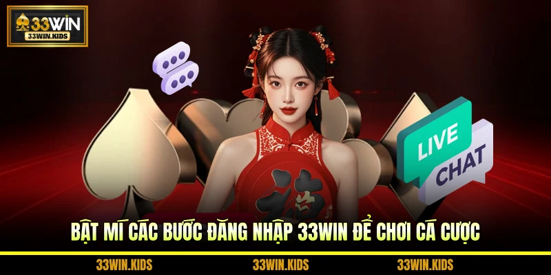 Bật mí các bước đăng nhập 33WIN để chơi cá cược